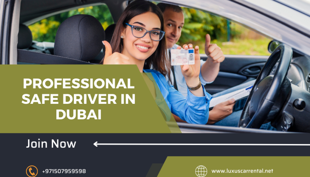 Professional Safe Driver in Dubai UAE